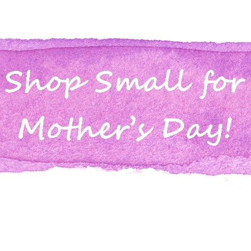Shop Small for Mother's Day! - Bannor Toys